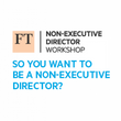 So You Want to be a Non-Executive Director